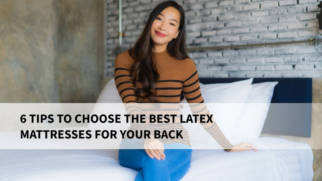 6 Tips to Choose the Best Latex Mattresses for Your Back