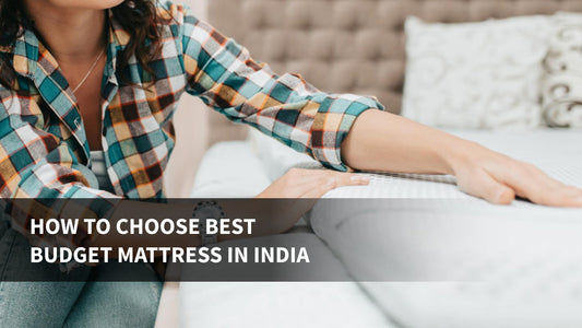 How to choose best budget mattress in india