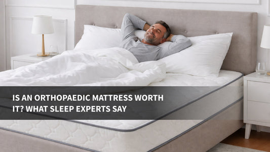 Is an Orthopaedic Mattress Worth It? What Sleep Experts Say