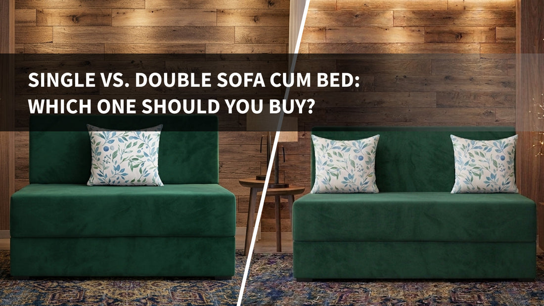 Single vs. Double Sofa Cum Bed: Which One Should You Buy?
