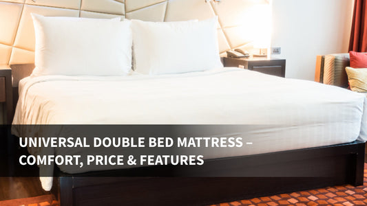 Universal Double Bed Mattress – Comfort, Price & Features
