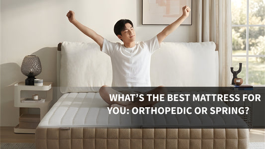 What’s the Best Mattress for You: Orthopedic or Spring?