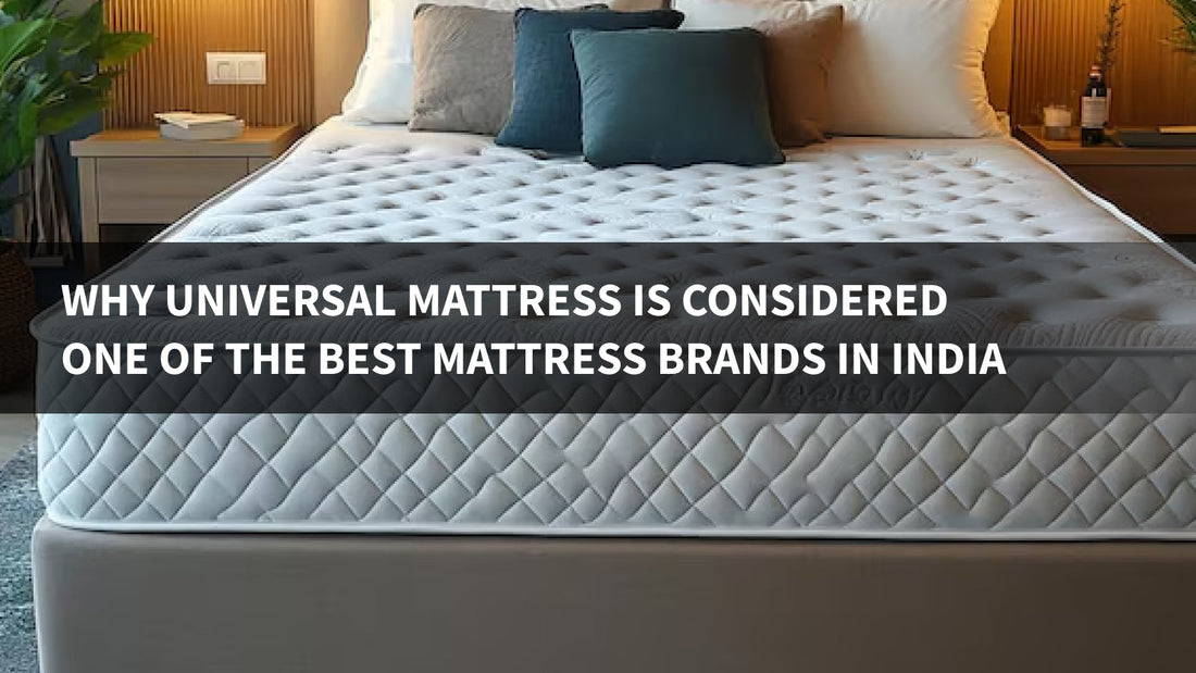 Why Universal Mattress Is Considered